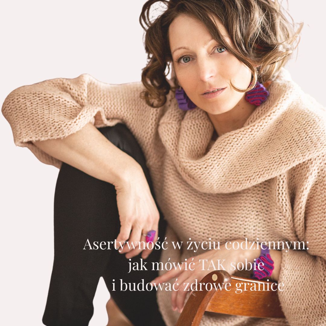 Asertywność w&nbsp;życiu codziennym: jak mówić TAK&nbsp;sobie i&nbsp;budować zdrowe granice